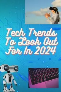 Read more about the article Top Tech Trends To Look Out For In 2024