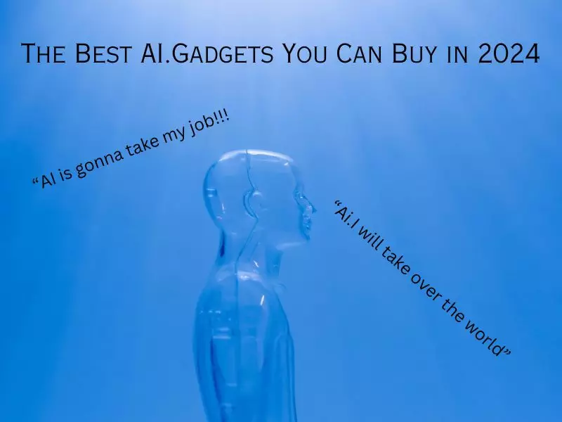 You are currently viewing The Best AI Gadgets You Need in 2024